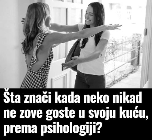Šta znači kada neko nikad ne zove goste u svoju kuću, prema psihologiji? - featured image