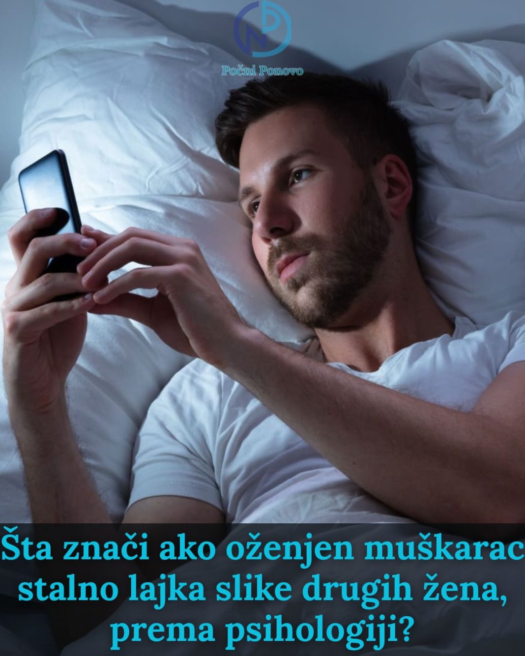 Šta znači ako oženjen muškarac stalno lajka slike drugih žena, prema psihologiji? - featured image