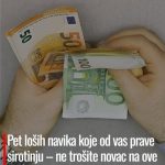 Pet loših navika koje od vas prave sirotinju – ne trošite novac na ove gluposti Pet loših navika koje od vas prave sirotinju – ne trošite novac na ove gluposti - featured image