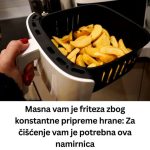Masna vam je friteza zbog konstantne pripreme hrane: Za čišćenje vam je potrebna ova namirnica Masna vam je friteza zbog konstantne pripreme hrane: Za čišćenje vam je potrebna ova namirnica - featured image