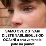 SAMO OVE 2 STVARI DIJETE NASLJEĐUJE OD OCA: Ni u snu vam ne bi palo na pamet SAMO OVE 2 STVARI DIJETE NASLJEĐUJE OD OCA: Ni u snu vam ne bi palo na pamet - featured image