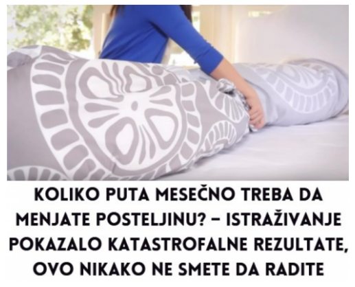 Koliko puta mjesečno treba mijenjati posteljinu? – Istraživanje je pokazalo KATASTROFALNE rezultate - featured image Koliko puta mjesečno treba mijenjati posteljinu? – Istraživanje je pokazalo KATASTROFALNE rezultate - featured image