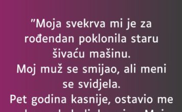 “Moja svekrva mi je za rođendan poklonila staru šivaću mašinu”. “Moja svekrva mi je za rođendan poklonila staru šivaću mašinu”. - featured image