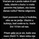 “Vraćam se s posla nakon 8 sati rada…”