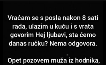 “Vraćam se s posla nakon 8 sati rada…”