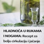 HLADNOĆA U RUKAMA I NOGAMA: Recept za bolju cirkulaciju i jačanje krvnih sudova HLADNOĆA U RUKAMA I NOGAMA: Recept za bolju cirkulaciju i jačanje krvnih sudova - featured image