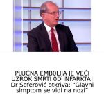PLUĆNA EMBOLIJA JE VEĆI UZROK SMRTI OD INFARKTA! Dr Seferović otkriva: “Glavni simptom se vidi na nozi” PLUĆNA EMBOLIJA JE VEĆI UZROK SMRTI OD INFARKTA! Dr Seferović otkriva: “Glavni simptom se vidi na nozi” - featured image