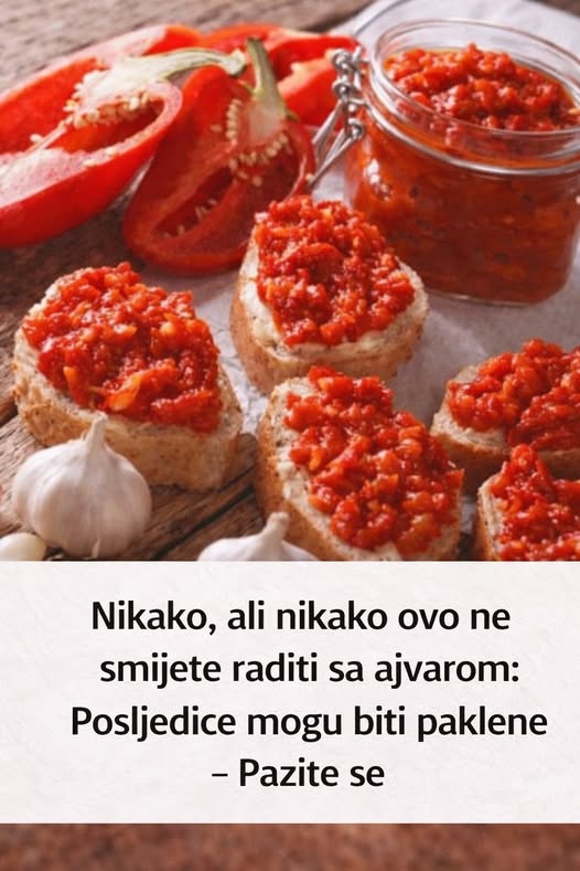 Nikako, ali nikako ovo ne smijete raditi sa ajvarom: Posljedice mogu biti paklene – Pazite se - featured image