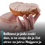 Balkanci je jedu svaki dan, a ne znaju da je čist otrov za jetru: Najgora je za srce i pritisak Balkanci je jedu svaki dan, a ne znaju da je čist otrov za jetru: Najgora je za srce i pritisak - featured image