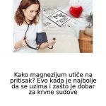 Kako magnezijum utiče na pritisak? Evo kada je najbolje da se uzima i zašto je dobar za krvne sudove Kako magnezijum utiče na pritisak? Evo kada je najbolje da se uzima i zašto je dobar za krvne sudove - featured image