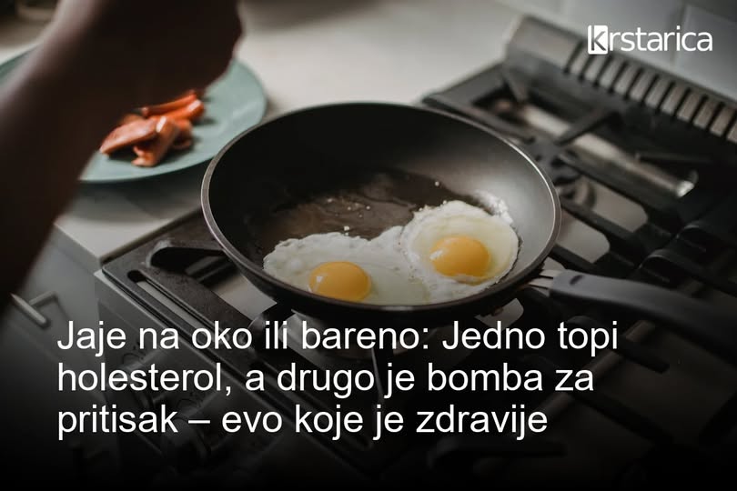 Jaje na oko ili bareno: Jedno topi holesterol, a drugo je bomba za pritisak – evo koje je zdravije - featured image