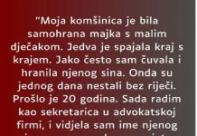 “Komšinica je bila samohrana majka malengo dječaka, jedva su preživljavali..”