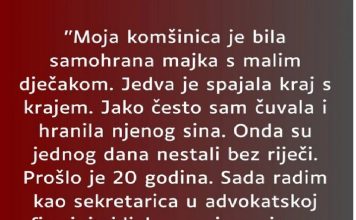 “Komšinica je bila samohrana majka malengo dječaka, jedva su preživljavali..”