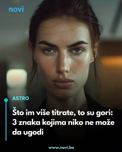Što im više titrate, to su gori: 3 znaka kojima niko ne može da ugodi - featured image Što im više titrate, to su gori: 3 znaka kojima niko ne može da ugodi - featured image