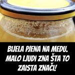 BIJELA PJENA na medu. Malo ljudi zna šta to zaista znači! BIJELA PJENA na medu. Malo ljudi zna šta to zaista znači! - featured image