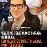 Sladić se oglasio: Biće i mraza ovih dana, evo kada stižu toplotni valovi, padat će rekordi Sladić se oglasio: Biće i mraza ovih dana, evo kada stižu toplotni valovi, padat će rekordi - featured image