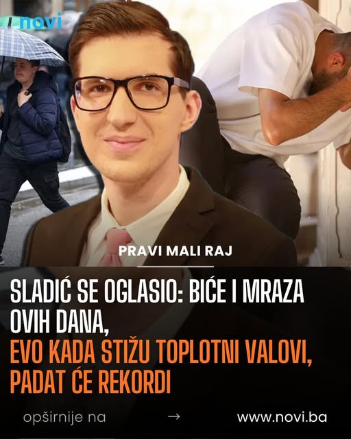 Sladić se oglasio: Biće i mraza ovih dana, evo kada stižu toplotni valovi, padat će rekordi - featured image Sladić se oglasio: Biće i mraza ovih dana, evo kada stižu toplotni valovi, padat će rekordi - featured image