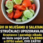 SVI IH MIJEŠAMO U SALATAMA, STRUČNJACI UPOZORAVAJU: Krastavce i paradajz nikada ne biste smjeli jesti ZAJEDNO u ISTOJ salati, EVO ZAŠTO! SVI IH MIJEŠAMO U SALATAMA, STRUČNJACI UPOZORAVAJU: Krastavce i paradajz nikada ne biste smjeli jesti ZAJEDNO u ISTOJ salati, EVO ZAŠTO! - featured image