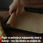 Papir za pečenje je najopasnija stvar u kuhinji – evo šta nikak0 ne smijete da radite sa njim Papir za pečenje je najopasnija stvar u kuhinji – evo šta nikak0 ne smijete da radite sa njim - featured image