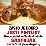 ZAŠTO JE DOBRO JESTI PIHTIJE? Ovo je jedini način da dobijete SASTOJAK koji leči od glave do pete, posebno ŽENE ZAŠTO JE DOBRO JESTI PIHTIJE? Ovo je jedini način da dobijete SASTOJAK koji leči od glave do pete, posebno ŽENE - featured image