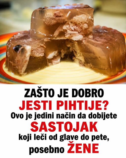 ZAŠTO JE DOBRO JESTI PIHTIJE? Ovo je jedini način da dobijete SASTOJAK koji leči od glave do pete, posebno ŽENE - featured image
