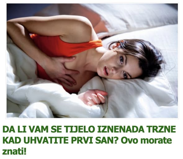DA LI VAM SE TIJELO IZNENADA TRZNE KAD UHVATITE PRVI SAN? Ovo morate znati! - featured image