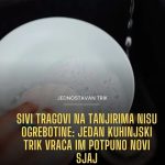Sivi tragovi na tanjirima nisu ogrebotine: Jedan kuhinjski trik vraća im potpuno novi sjaj Sivi tragovi na tanjirima nisu ogrebotine: Jedan kuhinjski trik vraća im potpuno novi sjaj - featured image