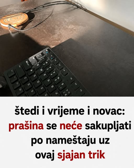 Štedi i vrijeme i novac: Prašina se neće sakupljati po nameštaju uz ovaj SJAJAN TRIK - featured image