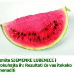 Uzmite SJEMENKE LUBENICE i prokuhajte ih: Rezultati će vas itekako iznenaditi Uzmite SJEMENKE LUBENICE i prokuhajte ih: Rezultati će vas itekako iznenaditi - featured image