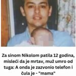 Za sinom Nikolom patila 12 godina, misleći da je mrtav, muž umro od tuga: A onda je zazvonio telefon i čula je – “mama” Za sinom Nikolom patila 12 godina, misleći da je mrtav, muž umro od tuga: A onda je zazvonio telefon i čula je – “mama” - featured image