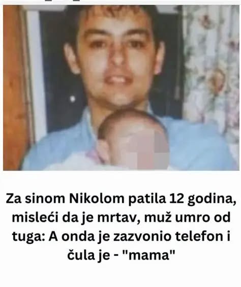 Za sinom Nikolom patila 12 godina, misleći da je mrtav, muž umro od tuga: A onda je zazvonio telefon i čula je – “mama” - featured image Za sinom Nikolom patila 12 godina, misleći da je mrtav, muž umro od tuga: A onda je zazvonio telefon i čula je – “mama” - featured image