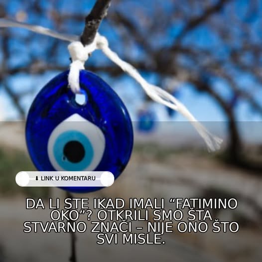 DA LI STE IKAD IMALI “FATIMINO OKO”? OTKRILI SMO ŠTA STVARNO ZNAČI – NIJE ONO ŠTO SVI MISLE - featured image