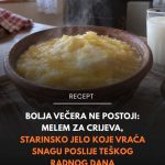 Bolja večera ne postoji: Melem za crijeva, starinsko jelo koje vraća snagu poslije teškog radnog dan Bolja večera ne postoji: Melem za crijeva, starinsko jelo koje vraća snagu poslije teškog radnog dan - featured image