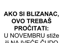 AKO SI BLIZANAC, OVO TREBAŠ PROČITATI: U NOVEMBRU stiže ili NAJVEĆE ČUDO u tvom životu ili BOL koji će te SLOMITI! AKO SI BLIZANAC, OVO TREBAŠ PROČITATI: U NOVEMBRU stiže ili NAJVEĆE ČUDO u tvom životu ili BOL koji će te SLOMITI! - featured image
